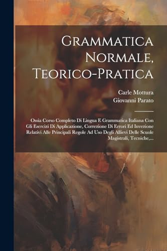 Stock image for Grammatica Normale, Teorico-pratica for sale by PBShop.store US