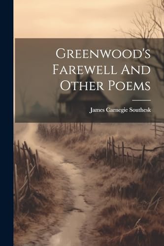 Beispielbild fr Greenwood's Farewell And Other Poems zum Verkauf von THE SAINT BOOKSTORE