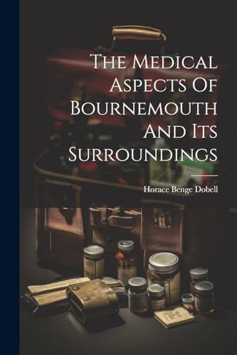 9781022395213: The Medical Aspects Of Bournemouth And Its Surroundings
