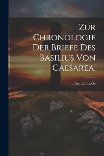 Stock image for Zur Chronologie der Briefe des Basilius von Caesarea. for sale by PBShop.store US