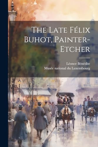 Stock image for The Late F?lix Buhot, Painter-etcher for sale by PBShop.store US