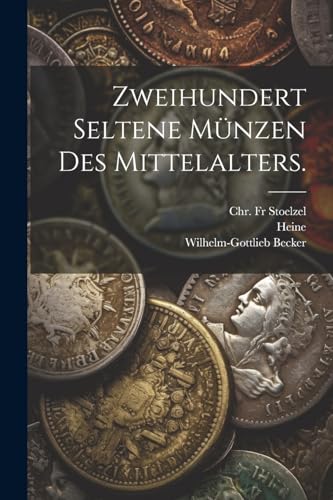 Stock image for Zweihundert Seltene M?nzen des Mittelalters. for sale by PBShop.store US