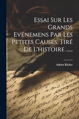 Stock image for Essai Sur Les Grands Ev?nemens Par Les Petites Causes, Tir? De L'histoire . for sale by PBShop.store US