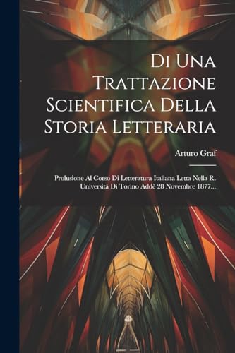 Beispielbild fr Di Una Trattazione Scientifica Della Storia Letteraria zum Verkauf von PBShop.store US