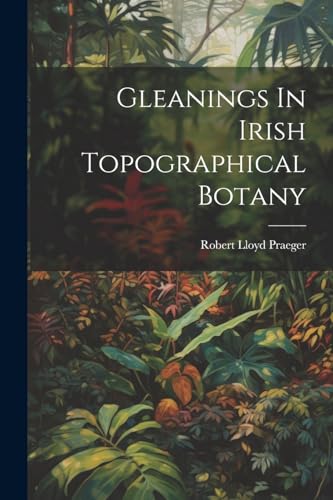 Beispielbild fr Gleanings In Irish Topographical Botany zum Verkauf von PBShop.store US
