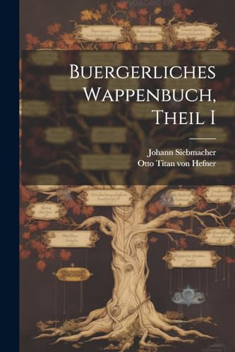 Stock image for Buergerliches Wappenbuch, Theil I for sale by PBShop.store US