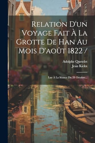 Beispielbild fr Relation D'un Voyage Fait ? La Grotte De Han Au Mois D'ao?t 1822 / zum Verkauf von PBShop.store US
