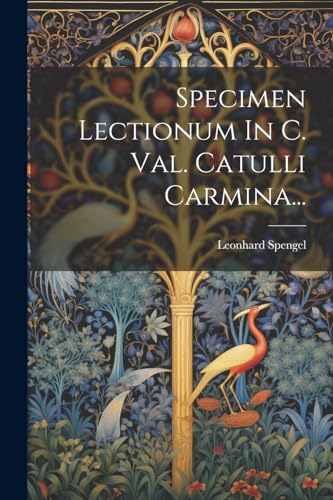 Stock image for Specimen Lectionum In C. Val. Catulli Carmina. for sale by PBShop.store US