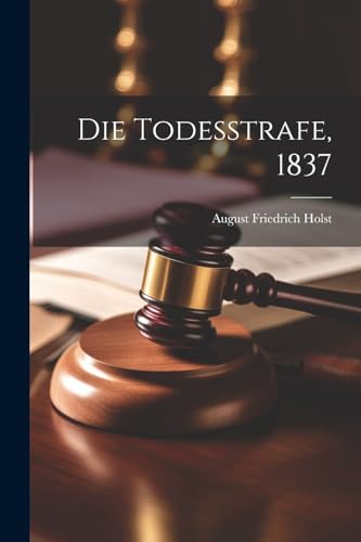 Stock image for Die Todesstrafe, 1837 for sale by PBShop.store US