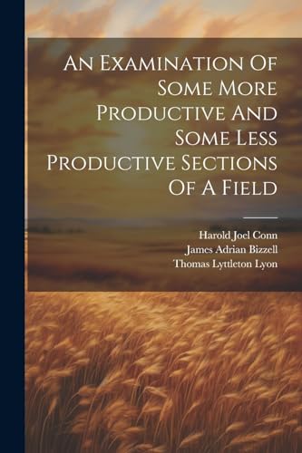 Stock image for An Examination Of Some More Productive And Some Less Productive Sections Of A Field for sale by PBShop.store US