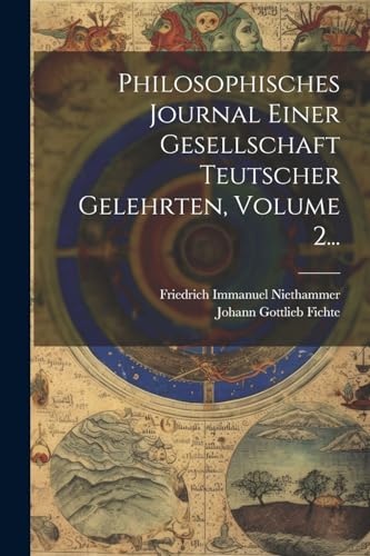 Imagen de archivo de Philosophisches Journal Einer Gesellschaft Teutscher Gelehrten, Volume 2. a la venta por PBShop.store US