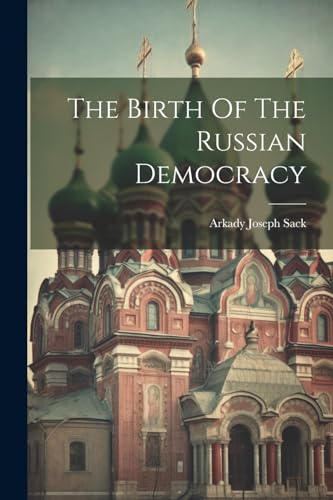 Imagen de archivo de The Birth Of The Russian Democracy a la venta por PBShop.store US