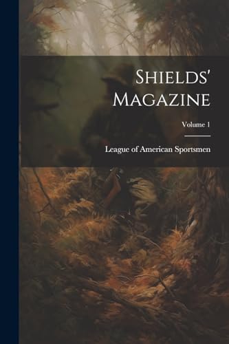 Stock image for Shields' Magazine; Volume 1 for sale by THE SAINT BOOKSTORE