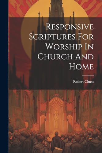 9781022407282: Responsive Scriptures For Worship In Church And Home
