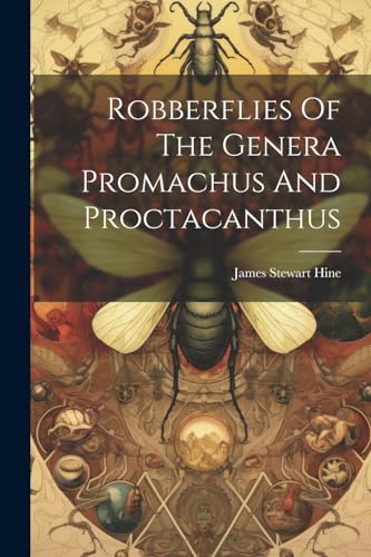 Beispielbild fr Robberflies Of The Genera Promachus And Proctacanthus zum Verkauf von PBShop.store US