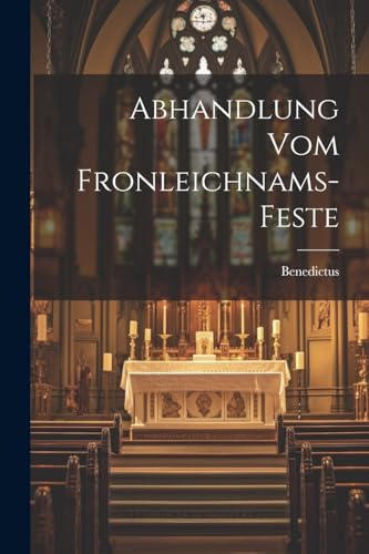 Stock image for Abhandlung Vom Fronleichnams-feste for sale by PBShop.store US