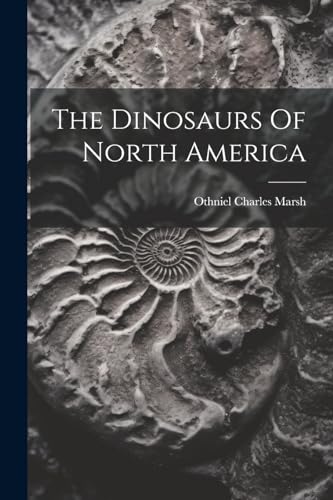 9781022412552: The Dinosaurs Of North America