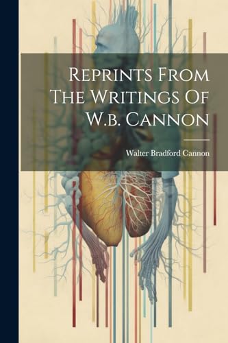 Beispielbild fr Reprints From The Writings Of W.b. Cannon zum Verkauf von PBShop.store US