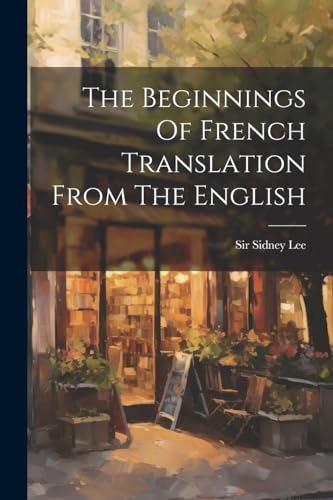 Imagen de archivo de The Beginnings Of French Translation From The English a la venta por PBShop.store US