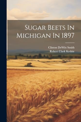 Stock image for Sugar Beets In Michigan In 1897 for sale by PBShop.store US