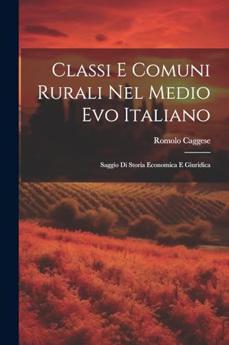 Imagen de archivo de Classi E Comuni Rurali Nel Medio Evo Italiano a la venta por PBShop.store US