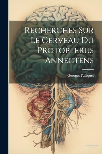 Imagen de archivo de Recherches Sur Le Cerveau Du Protopterus Annectens a la venta por PBShop.store US