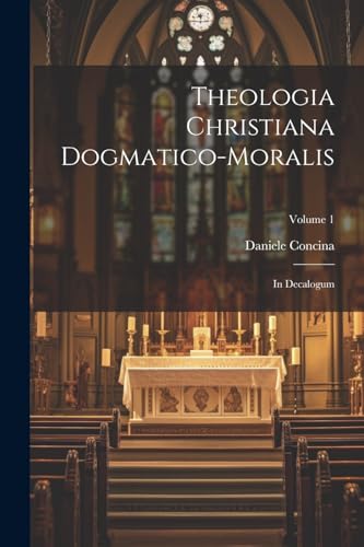 Imagen de archivo de Theologia Christiana Dogmatico-moralis a la venta por PBShop.store US