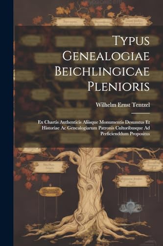Stock image for Typus Genealogiae Beichlingicae Plenioris for sale by PBShop.store US