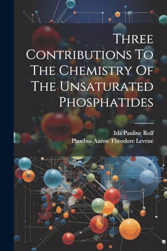 Beispielbild fr Three Contributions To The Chemistry Of The Unsaturated Phosphatides zum Verkauf von GreatBookPrices