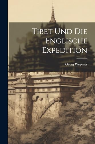 Stock image for Tibet Und Die Englische Expedition for sale by PBShop.store US