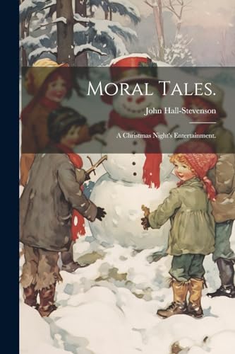 Beispielbild fr Moral Tales.: A Christmas Night's Entertainment. zum Verkauf von THE SAINT BOOKSTORE