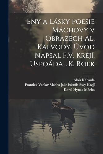Stock image for eny a lsky poesie Mchovy v obrazech Al. Kalvody. vod napsal F.V. Krej. Uspodal K. Roek (Czech Edition) for sale by Ria Christie Collections