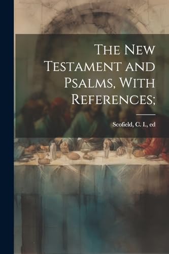 9781022429307: The New Testament and Psalms, With References;