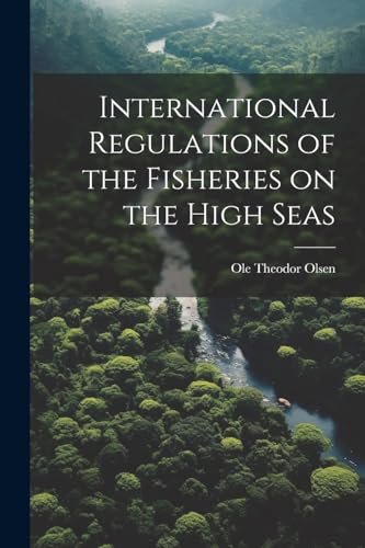 Stock image for International Regulations of the Fisheries on the High Seas for sale by THE SAINT BOOKSTORE