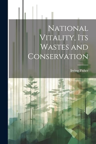 Stock image for National Vitality, Its Wastes and Conservation for sale by PBShop.store US