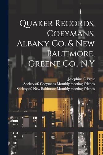 Imagen de archivo de Quaker Records, Coeymans, Albany Co. & New Baltimore, Greene Co., N.Y a la venta por GreatBookPrices