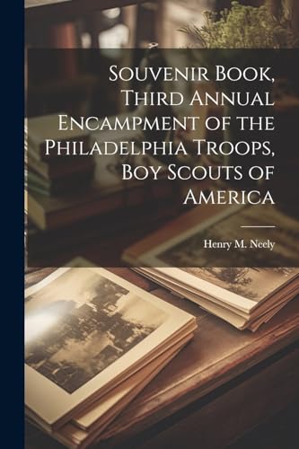 Stock image for Souvenir Book, Third Annual Encampment of the Philadelphia Troops, Boy Scouts of America for sale by THE SAINT BOOKSTORE