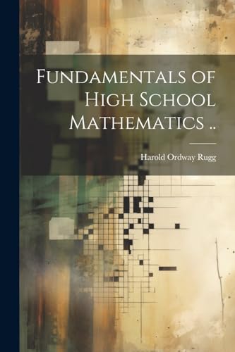 Stock image for Fundamentals of High School Mathematics . for sale by GreatBookPrices