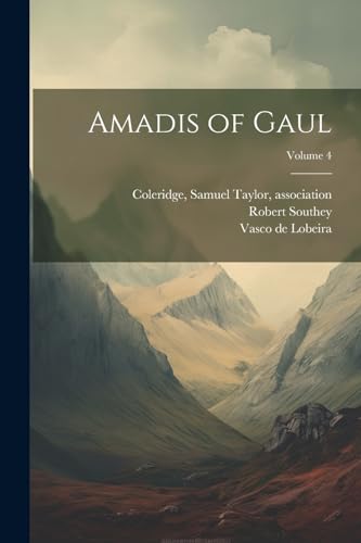 Stock image for Amadis of Gaul; Volume 4 for sale by PBShop.store US