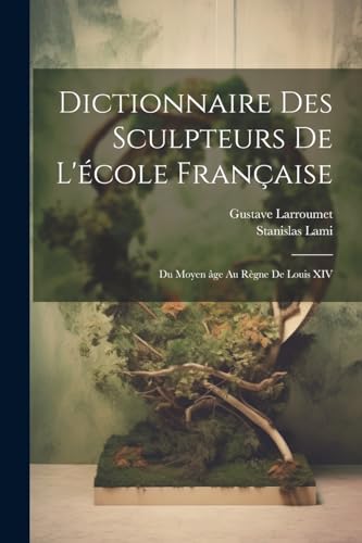 Stock image for Dictionnaire des sculpteurs de l'ecole francaise for sale by PBShop.store US