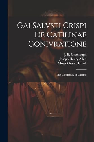 Stock image for Gai Salvsti Crispi De Catilinae conivratione; the conspiracy of Catiline for sale by PBShop.store US