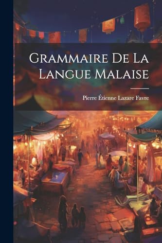 9781022436725: Grammaire de la langue malaise