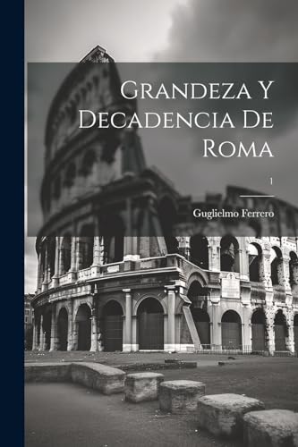 Stock image for Grandeza y decadencia de Roma; 1 for sale by PBShop.store US