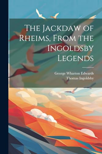 Stock image for The The Jackdaw of Rheims, From the Ingoldsby Legends for sale by PBShop.store US