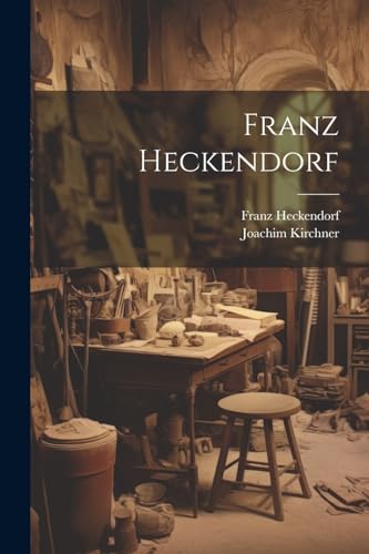 Imagen de archivo de Franz Heckendorf a la venta por THE SAINT BOOKSTORE