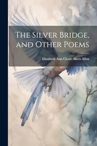 Stock image for The Silver Bridge, and Other Poems for sale by THE SAINT BOOKSTORE