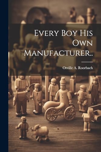 Beispielbild fr Every Boy His Own Manufacturer. zum Verkauf von PBShop.store US