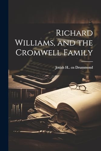 Stock image for Richard Williams, and the Cromwell Family for sale by THE SAINT BOOKSTORE