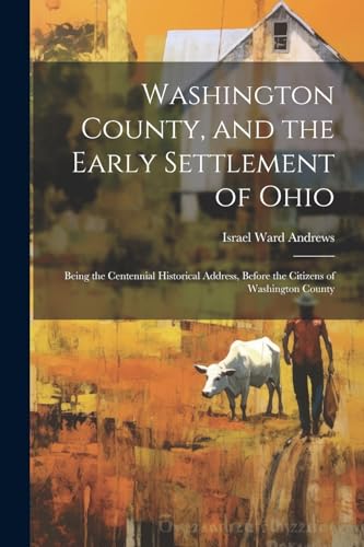 Stock image for Washington County, and the Early Settlement of Ohio for sale by PBShop.store US