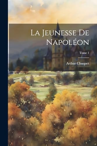 Stock image for La La jeunesse de Napol?on; Tome 1 for sale by PBShop.store US